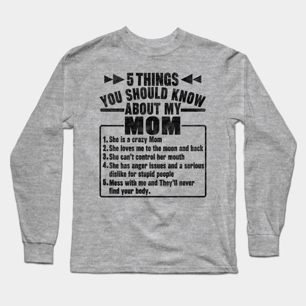 5 Things You Should Know About My MOM Long Sleeve T-Shirt by SilverTee